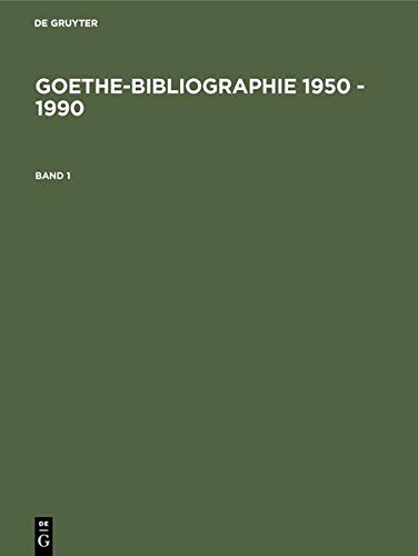 Goethe-Bibliographie 1950 - 1990 (9783111848167) by [???]