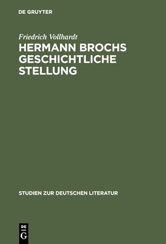 Hermann Brochs Geschichtliche Stellung: Studien Zum Philosophischen Fruhwerk Und Zur Romantrilogie Die Schlafwandler (1914-1932) (Studien Zur Deutschen Literatur) (9783111849720) by [???]