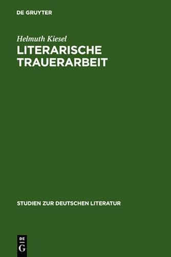 Literarische Trauerarbeit: Das Exil- Und Sp Twerk Alfred D Blins (Studien Zur Deutschen Literatur) (German Edition) (9783111849737) by Helmuth Kiesel