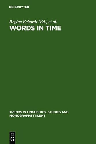 9783111851761: Words in Time: Diachronic Semantics from Different Points of View (Trends in Linguistics. Studies and Monographs [Tilsm])