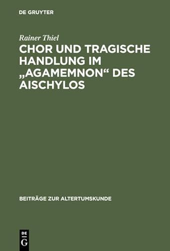 9783111861036: "Chor Und Tragische Handlung Im ""Agamemnon"" Des Aischylos"