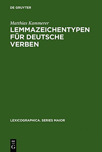 Lemmazeichentypen F R Deutsche Verben: Eine Lexikologische Und Metalexikographische Untersuchung (Lexicographica. Series Maior) (9783111861548) by [???]