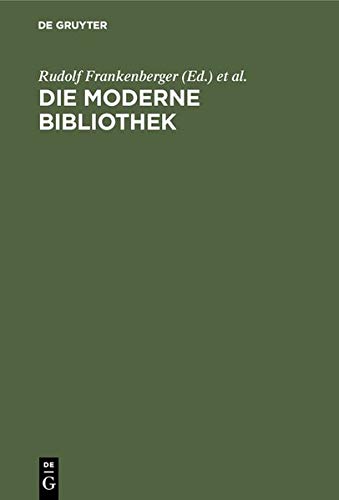 9783111865874: Die Moderne Bibliothek: Ein Kompendium Der Bibliotheksverwaltung