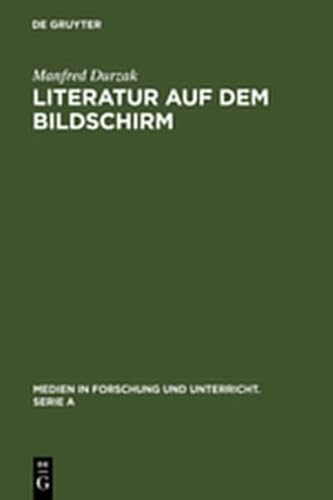 Literatur Auf Dem Bildschirm: Analysen Und Gespr Che Mit Leopold Ahlsen, Rainer Erler, Dieter Forte, Walter Kempowski, Heinar Kipphardt, Wolfdietric ... Und Unterricht. Serie a) (German Edition) (9783111867144) by Durzak, Manfred