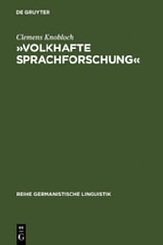 Volkhafte Sprachforschung: Studien Zum Umbau Der Sprachwissenschaft in Deutschland Zwischen 1918 Und 1945 (Reihe Germanistische Linguistik) (German Edition) (9783111868103) by Clemens Knobloch