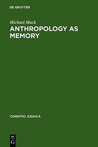 Anthropology as Memory: Elias Canetti's and Franz Baermann Steiner's Responses to the Shoah: 34 (Conditio Judaica) (9783111872636) by Mack, Michael