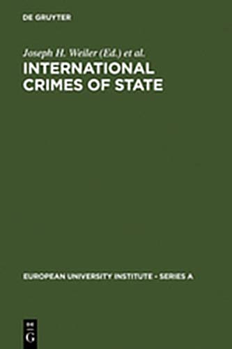 9783111875415: International Crimes of State: A Critical Analysis of the ILC's Draft Article 19 on State Responsibility: 10 (European University Institute: Series A)
