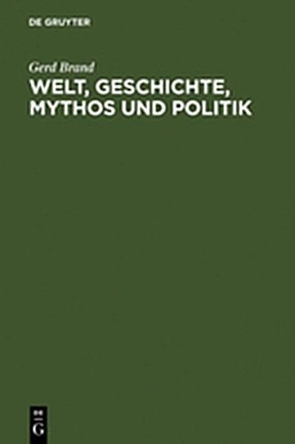 9783111883540: Welt, Geschichte, Mythos Und Politik