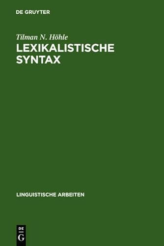 9783111927671: Lexikalistische Syntax: Die Aktiv-Passiv-Relation Und Andere Infinitkonstruktionen Im Deutschen (Linguistische Arbeiten)