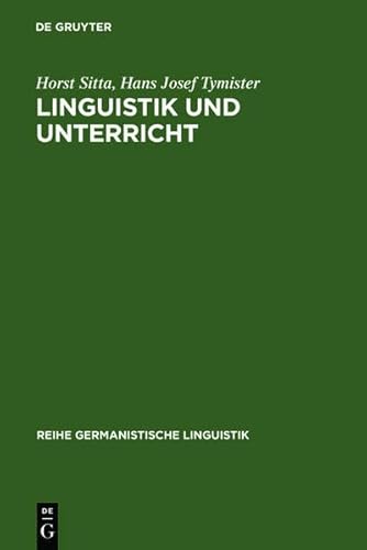 Linguistik Und Unterricht (Reihe Germanistische Linguistik) (German Edition) (9783111947082) by Hans Josef Tymister Horst Sitta; Hans Josef Tymister