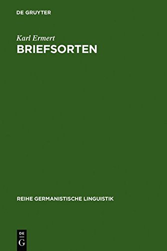 Briefsorten: Untersuchungen Zu Theorie Und Empirie Der Textklassifikation (Reihe Germanistische Linguistik) (9783111979649) by [???]