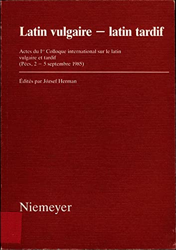 9783112138274: Latin Vulgaire - Latin Tardif: Actes Du Ier Colloque International Sur Le Latin Vulgaire Et Tardif, (P CS, 2 - 5 Septembre 1985)