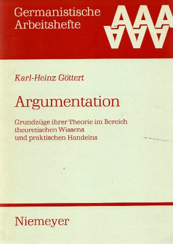 9783112181102: Argumentation: Grundz GE Ihrer Theorie Im Bereich Theoretischen Wissens Und Praktischen Handelns (Germanistische Arbeitshefte)