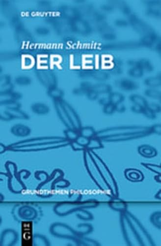 Der Leib (Grundthemen Philosophie) (9783112191194) by [???]