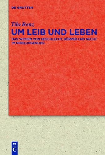 9783112191491: Um Leib Und Leben: Das Wissen Von Geschlecht, Korper Und Recht Im Nibelungenlied (Quellen Und Forschungen Zur Literatur- Und Kulturgeschichte)