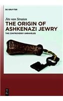 9783112191897: The Origin of Ashkenazi Jewry: The Controversy Unraveled