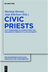 9783112203958: Civic Priests: Cult Personnel in Athens from the Hellenistic Period to Late Antiquity (Religionsgeschichtliche Versuche Und Vorarbeiten)