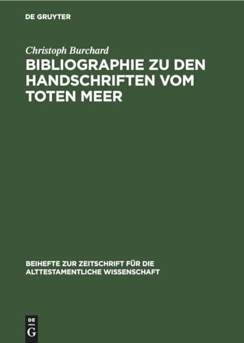9783112303818: Bibliographie zu den Handschriften vom Toten Meer: 76 (Beihefte Zur Zeitschrift Fr die Alttestamentliche Wissensch)