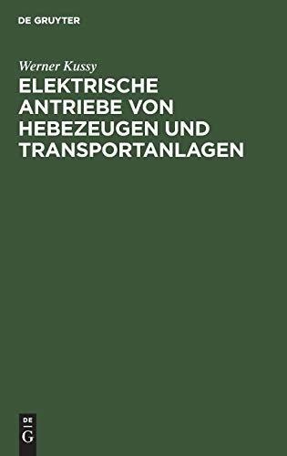 9783112305966: Elektrische Antriebe von Hebezeugen und Transportanlagen