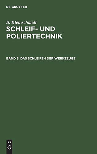 9783112306673: Das Schleifen der Werkzeuge (Schleif- Und Poliertechnik)