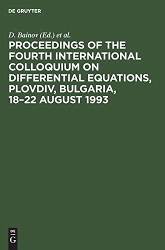 9783112307601: Proceedings of the Fourth International Colloquium on Differential Equations, Plovdiv, Bulgaria, 18-22 August 1993