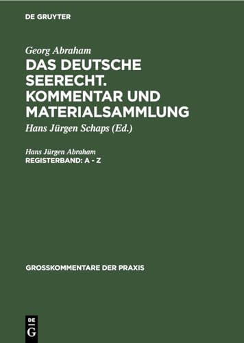 9783112309209: A - Z: Das Deutsche Seerecht. Kommentar Und Materialsammlung, Registerband (Grokommentare Der Praxis)