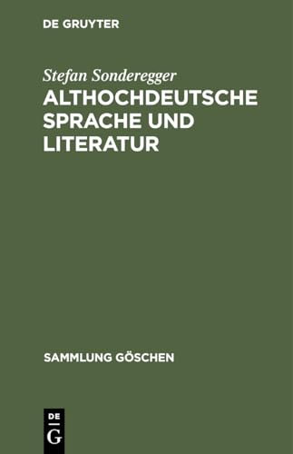 9783112309223: Althochdeutsche Sprache Und Literatur: Eine Einfhrung in Das lteste Deutsch. Darstellung Und Grammatik: 8005