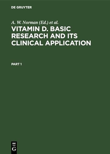 9783112330012: Vitamin D. Basic Research and its Clinical Application: Proceedings of the Fourth Workshop on Vitamin D, Berlin, West Germany, February 1979
