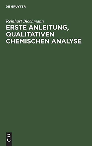 9783112332573: Erste Anleitung‚ qualitativen Chemischen Analyse: Fr Studierende Der Chemie, Pharmazie Und Medizin