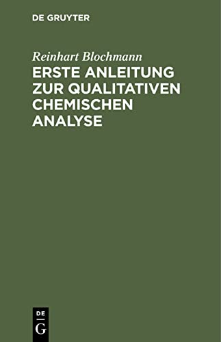 9783112332597: Erste Anleitung zur qualitativen chemischen Analyse: Fr Studirende Der Chemie, Pharmacie Und Medicin