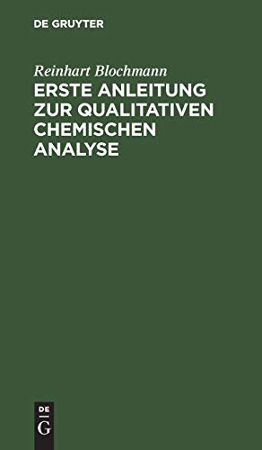 9783112332597: Erste Anleitung zur qualitativen chemischen Analyse: Fr Studirende Der Chemie, Pharmacie Und Medicin