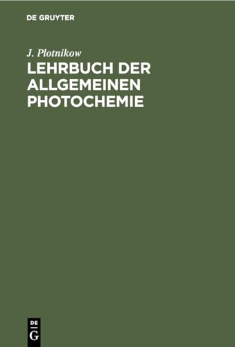 Imagen de archivo de Lehrbuch der Allgemeinen Photochemie a la venta por Ria Christie Collections