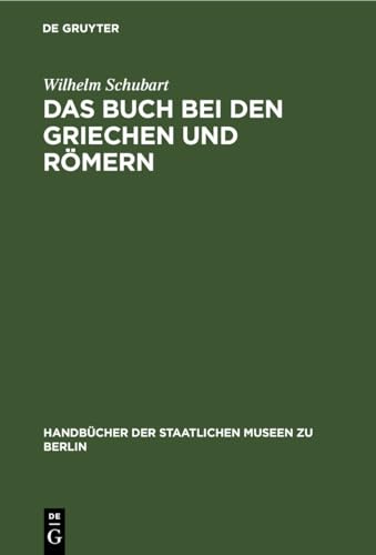 Stock-Bild f�r Das Buch bei den Griechen und R�mern (Handb�cher der Staatlichen Museen zu Berlin)