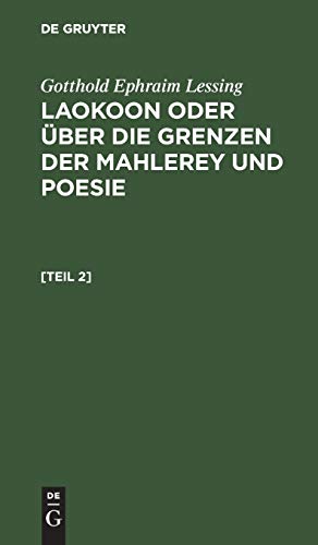 9783112375198: Laokoon oder ber die Grenzen der Mahlerey und Poesie: Laokoon Oder ber Die Grenzen Der Mahlerey Und Poesie. [Teil 2]