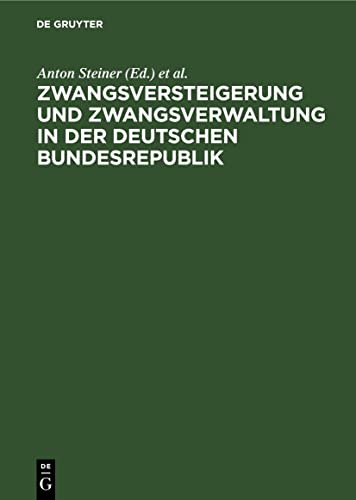 Stock-Bild f�r Zwangsversteigerung und Zwangsverwaltung in der Deutschen Bundesrepublik: Kommentar zum Zwangsversteigerungsgesetz unter Ber�cksichtigung des Rechtes aller L�nder der Bundesrepublik