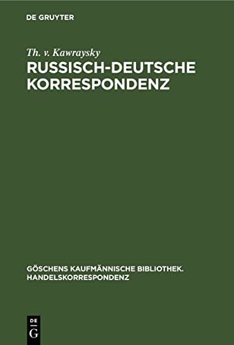 9783112381250: Russisch-Deutsche Korrespondenz (Gschens kaufmnnische Bibliothek. Handelskorrespondenz, 7) (German Edition)