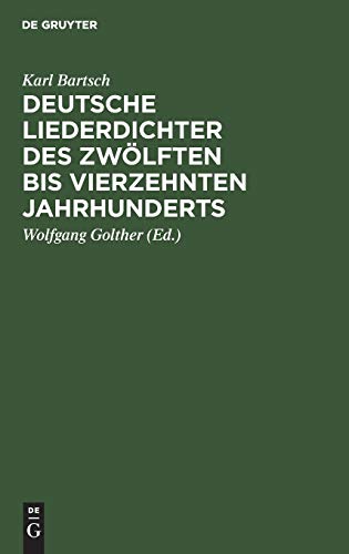 9783112387771: Deutsche Liederdichter des zwlften bis vierzehnten Jahrhunderts: Eine Auswahl