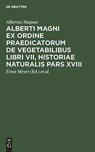 Stock image for Alberti Magni Ex Ordine Praedicatorum De Vegetabilibus Libri VII, Historiae Naturalis Pars XVIII for sale by Revaluation Books