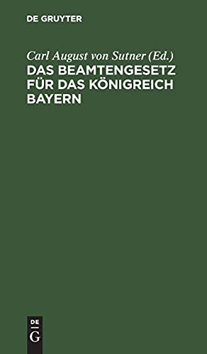 9783112412916: Das Beamtengesetz fr das Knigreich Bayern