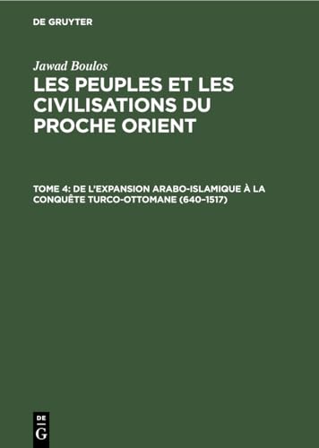 Imagen de archivo de De l?expansion Arabo-Islamique  la conqute turco-ottomane (640?1517) (French Edition) a la venta por California Books