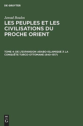 Stock image for De L?expansion Arabo-islamique  La Conqute Turco-ottomane 640-1517 -Language: french for sale by GreatBookPrices