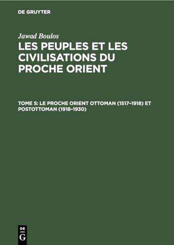 Stock image for Le Proche Orient Ottoman 1517-1918 Et Postottoman 1918-1930 -Language: french for sale by GreatBookPrices