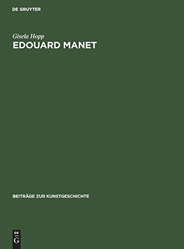 9783112415313: Edouard Manet: Farbe Und Bildgestalt: 1 (Beitrge Zur Kunstgeschichte)