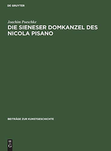 9783112415832: Die Sieneser Domkanzel des Nicola Pisano: 9 (Beitrge Zur Kunstgeschichte)