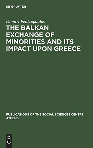 Imagen de archivo de The Balkan Exchange of Minorities and Its Impact Upon Greece Publications of the Social Sciences Centre, Athens, 1 a la venta por PBShop.store US