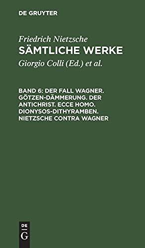 Stock image for Der Fall Wagner. Gotzen-dammerung. Der Antichrist. Ecce Homo. Dionysos-dithyramben. Nietzsche Contra Wagner (German Edition) for sale by Zubal-Books, Since 1961