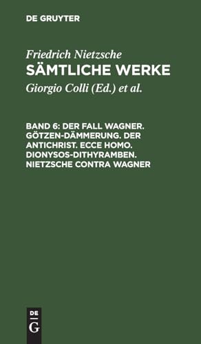 Stock image for Der Fall Wagner. Gotzen-dammerung. Der Antichrist. Ecce Homo. Dionysos-dithyramben. Nietzsche Contra Wagner (German Edition) for sale by Zubal-Books, Since 1961