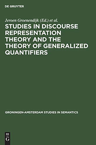 Stock image for Studies in Discourse Representation Theory and the Theory of Generalized Quantifiers (Groningen-Amsterdam Studies in Semantics, 8) for sale by California Books