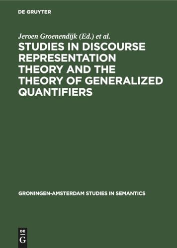 9783112420010: Studies in Discourse Representation Theory and the Theory of Generalized Quantifiers (Groningen-Amsterdam Studies in Semantics, 8)