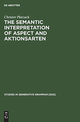 Stock image for The Semantic Interpretation of Aspect and Aktionsarten A study of internal time reference in Swedish Studies in Generative Grammar SGG, 8 for sale by PBShop.store US